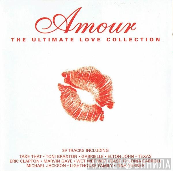  - Amour (The Ultimate Love Collection)