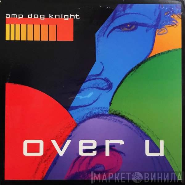Amp Dog Knight - Over U