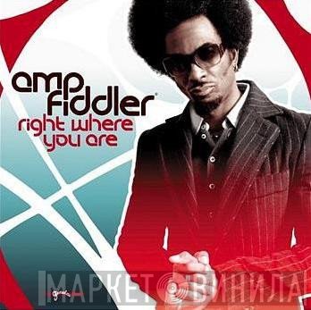 Amp Fiddler - Right Where You Are