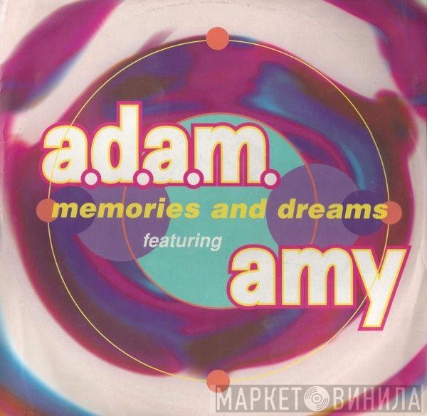 Amy, A.D.A.M. - Memories And Dreams