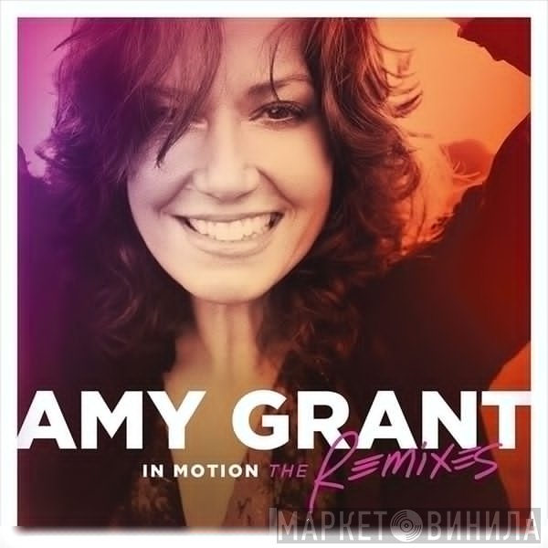 Amy Grant  - In Motion (The Remixes)