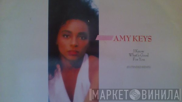 Amy Keys - I Know Whats Good For You