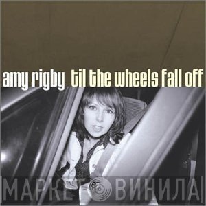 Amy Rigby - Til The Wheels Fall Off