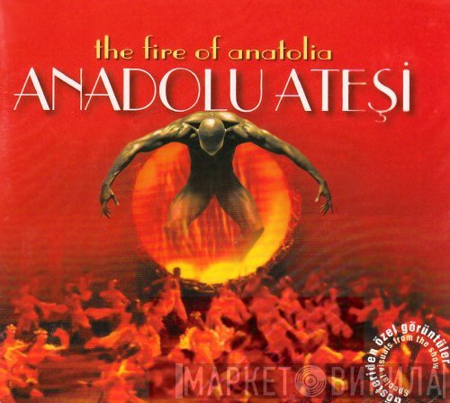 Anadolu Ateşi - The Fire Of Anatolia
