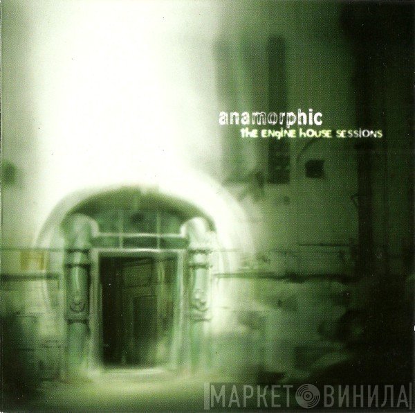 Anamorphic  - The Engine House Sessions