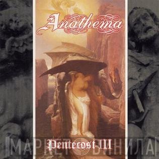 Anathema - Pentecost III