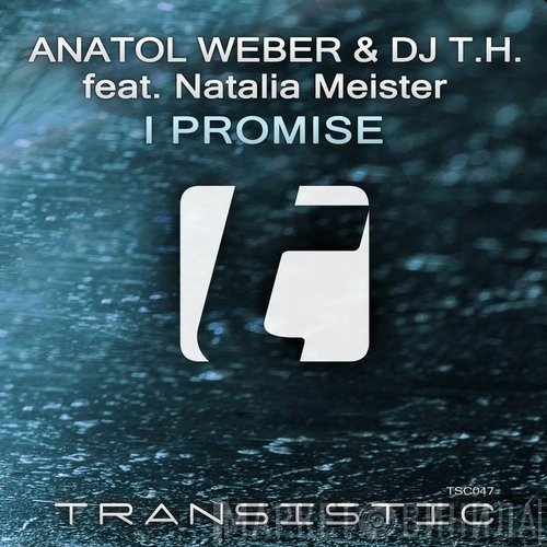 Anatol Weber & Dj T.H. Feat. Natalia Meister  - I Promise