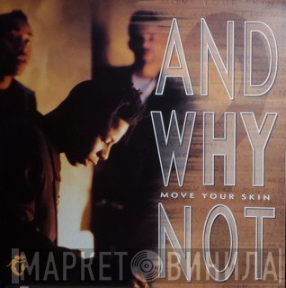 And Why Not? - Move Your Skin