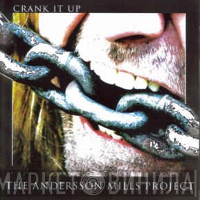 Andersson Mills Project - Crank It Up