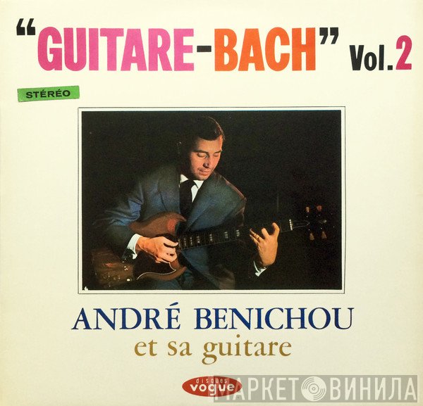 André Bénichou - Guitare-Bach Vol.2