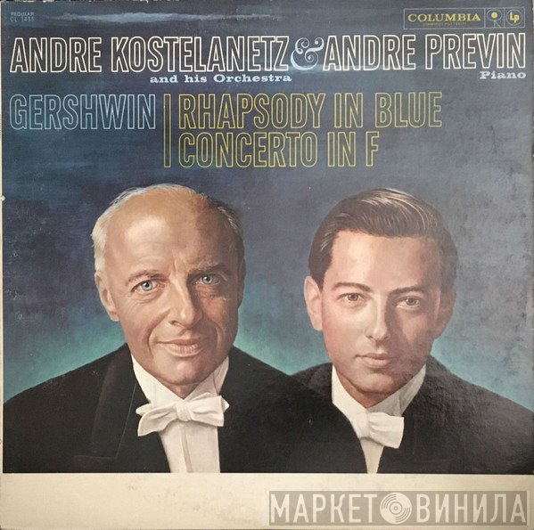 André Kostelanetz And His Orchestra, André Previn - George Gershwin  - Rhapsody In Blue, Concerto In F