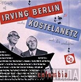 André Kostelanetz And His Orchestra - Music Of Irving Berlin