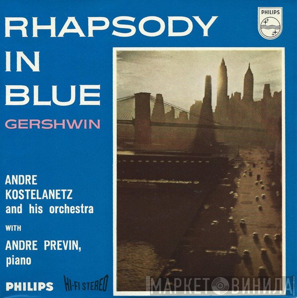 André Kostelanetz And His Orchestra with André Previn  - Rhapsody In Blue