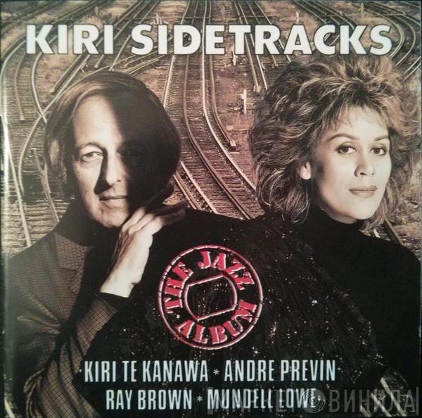 André Previn, Ray Brown, Mundell Lowe, Kiri Te Kanawa - Kiri Sidetracks (The Jazz Album)