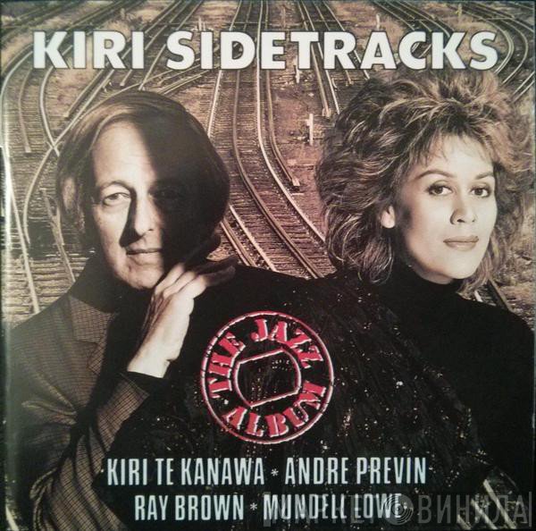 André Previn, Ray Brown, Mundell Lowe, Kiri Te Kanawa - Kiri Sidetracks (The Jazz Album)