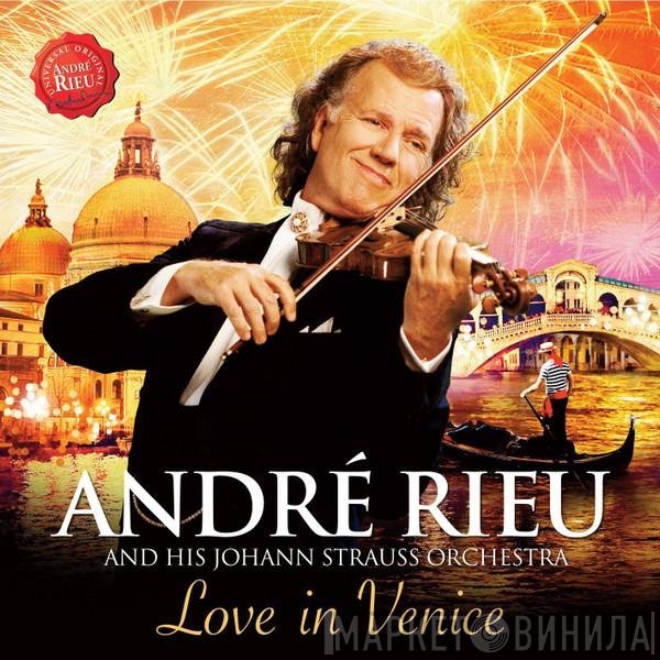 André Rieu And His Johann Strauß Orchestra  - Love In Venice