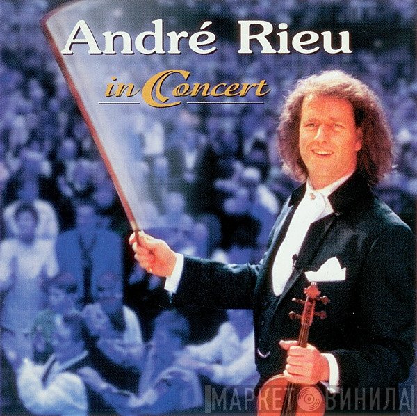 André Rieu  - In Concert