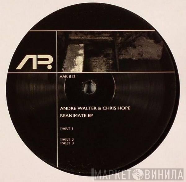 André Walter & Chris Hope  - Reanimate EP