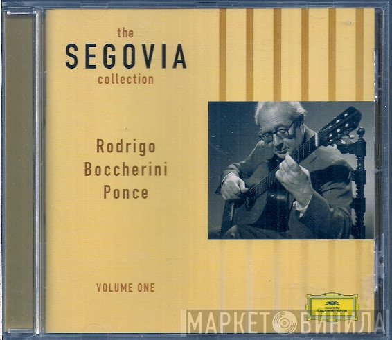 Andrés Segovia, Joaquín Rodrigo, Luigi Boccherini, Manuel María Ponce Cuéllar  - The Segovia Collection - Volume One