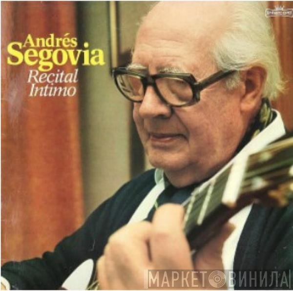 Andrés Segovia  - Recital Intimo