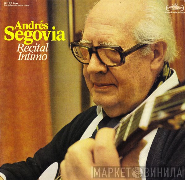 Andrés Segovia  - Recital Intimo