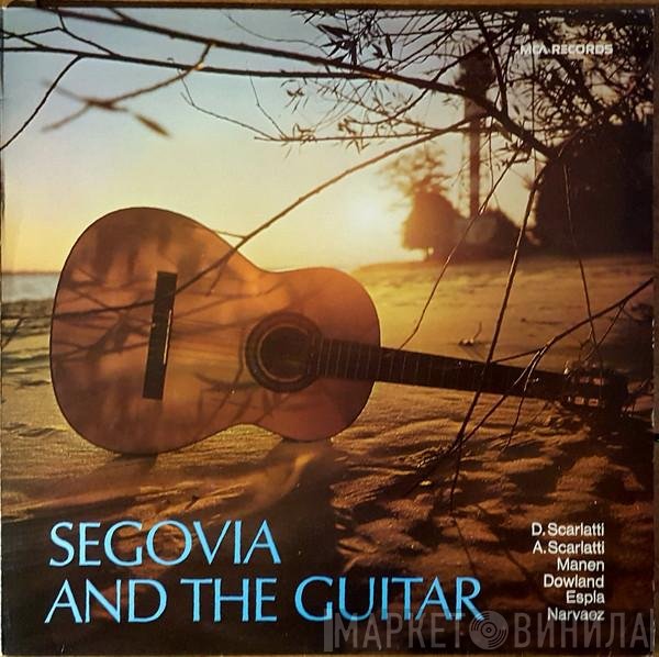 Andrés Segovia - Segovia And The Guitar