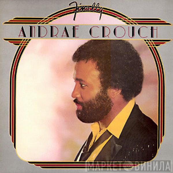 Andraé Crouch  - Finally
