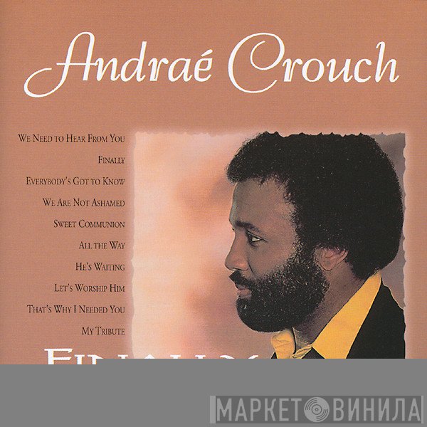 Andraé Crouch  - Finally