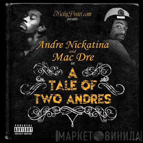 Andre Nickatina And Mac Dre  - A Tale Of Two Andres