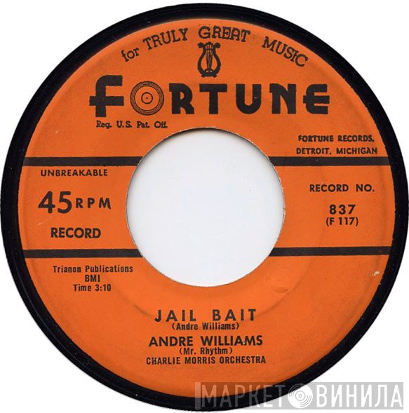 Andre Williams , Charlie Morris Orchestra - Jail Bait / My Tears
