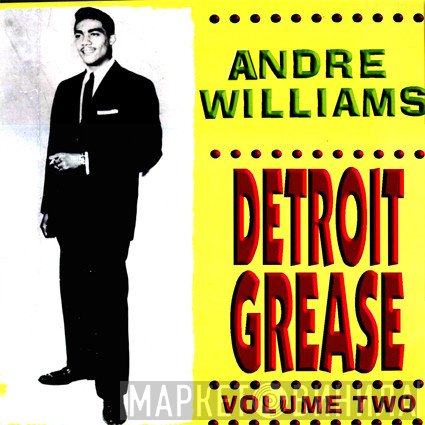 Andre Williams  - Detroit Grease Volume Two