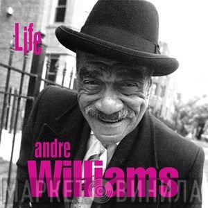 Andre Williams   - Life
