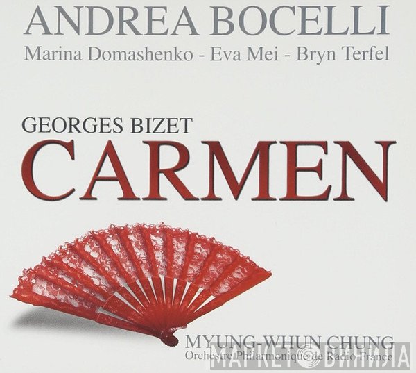 Andrea Bocelli, Marina Domashenko, Eva Mei, Bryn Terfel • Myung-Whun Chung, Orchestre Philharmonique De Radio France / Georges Bizet  - Carmen
