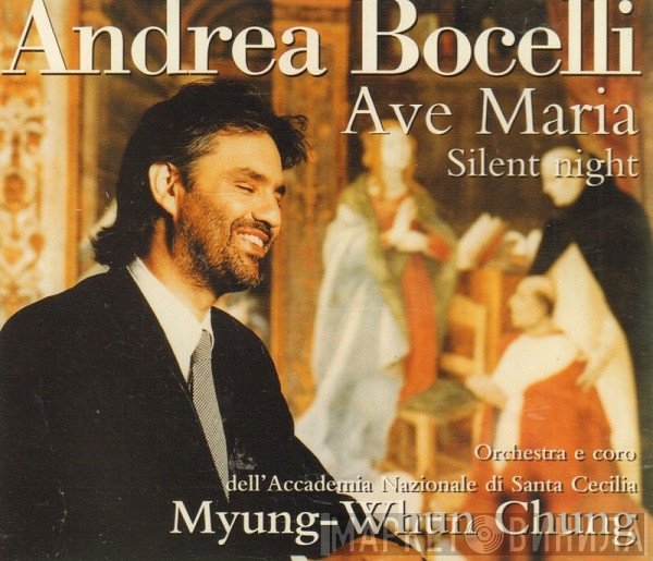 Andrea Bocelli, Myung-Whun Chung, Coro dell'Accademia Nazionale di Santa Cecilia, Orchestra dell'Accademia Nazionale di Santa Cecilia - Ave Maria / Silent Night