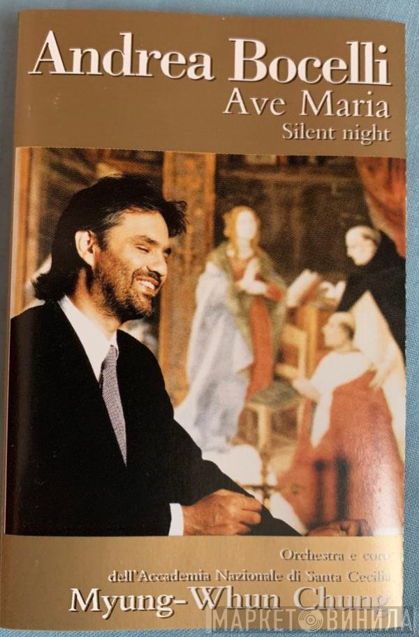 Andrea Bocelli, Myung-Whun Chung, Coro dell'Accademia Nazionale di Santa Cecilia, Orchestra dell'Accademia Nazionale di Santa Cecilia - Ave Maria / Silent Night