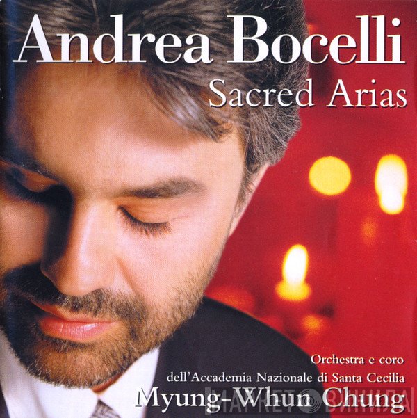 Andrea Bocelli, Myung-Whun Chung, Coro dell'Accademia Nazionale di Santa Cecilia, Orchestra dell'Accademia Nazionale di Santa Cecilia - Sacred Arias