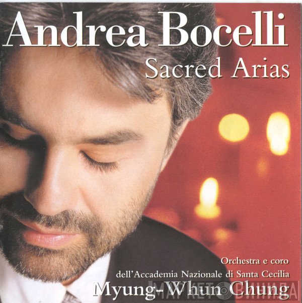 Andrea Bocelli, Myung-Whun Chung, Coro dell'Accademia Nazionale di Santa Cecilia, Orchestra dell'Accademia Nazionale di Santa Cecilia - Sacred Arias