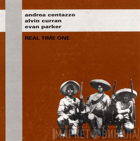Andrea Centazzo, Alvin Curran, Evan Parker  - Real Time One