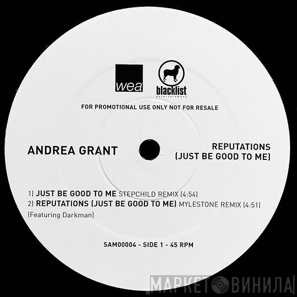 Andrea Grant - Reputations (Just Be Good To Me)
