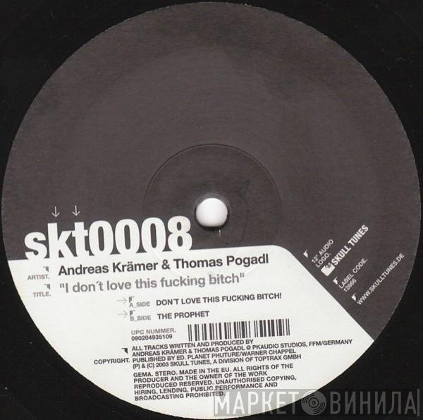 Andreas Krämer & Thomas Pogadl - I Don't Love This Fucking Bitch