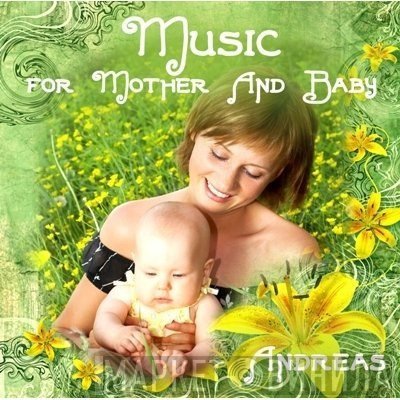 Andreas  - Music For Mother And Baby