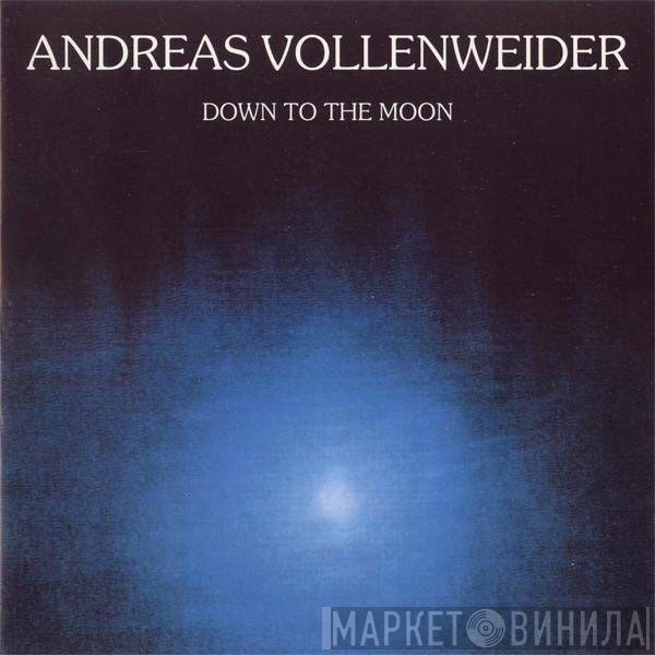 Andreas Vollenweider  - Down To The Moon