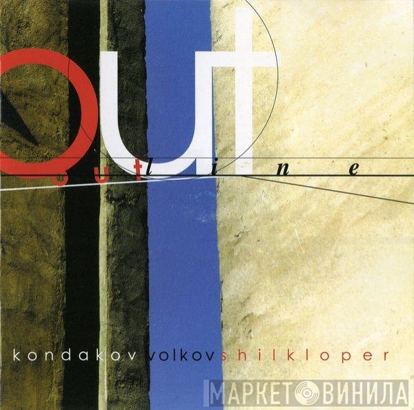 Andrei Kondakov, Владимир Волков, Arkady Shilkloper - Out Line