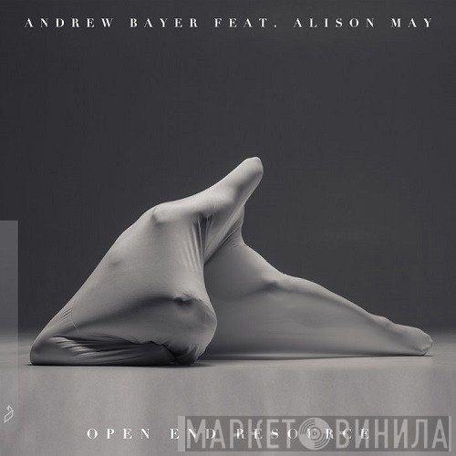 Andrew Bayer Feat. Alison May  - Open End Resource