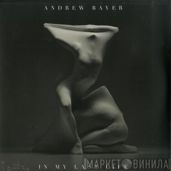Andrew Bayer  - In My Last Life