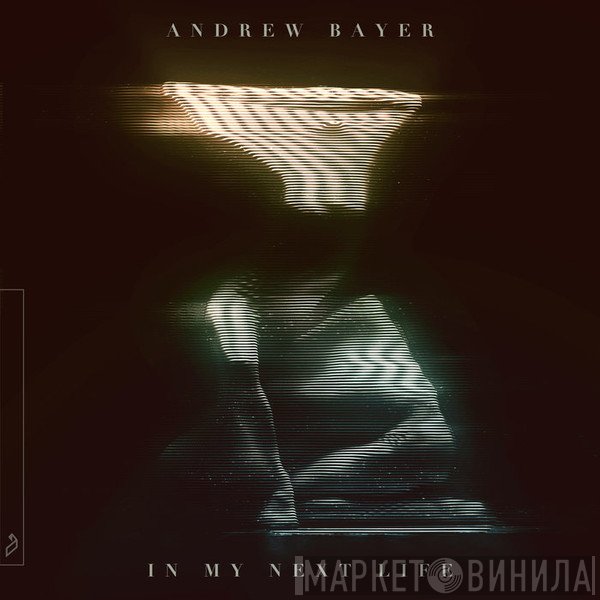 Andrew Bayer  - In My Next Life
