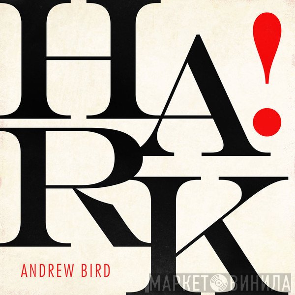 Andrew Bird  - HARK!