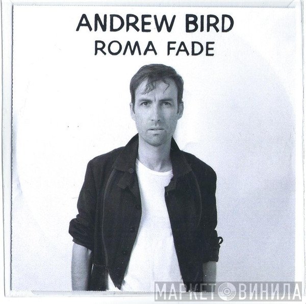Andrew Bird  - Roma Fade