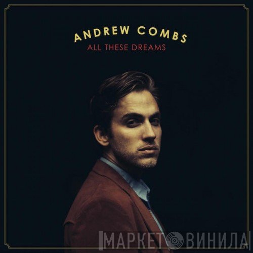 Andrew Combs - All These Dreams
