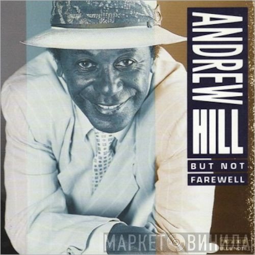 Andrew Hill  - But Not Farewell